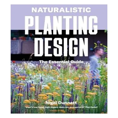 Naturalistic Planting Design - Dunnett, Nigel