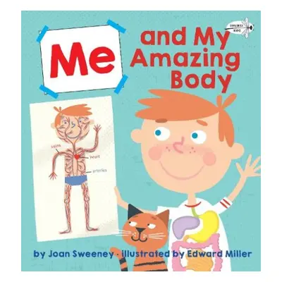 Me and My Amazing Body - Sweeney, Joan a Miller, Ed