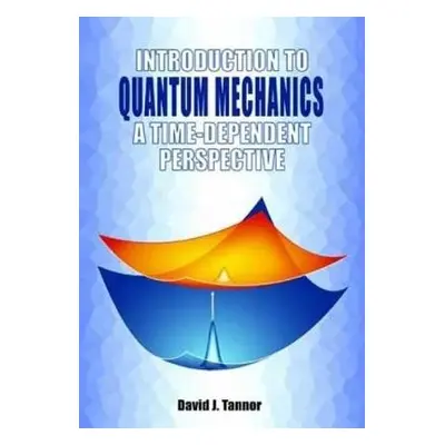 Introduction to Quantum Mechanics - Tannor, David