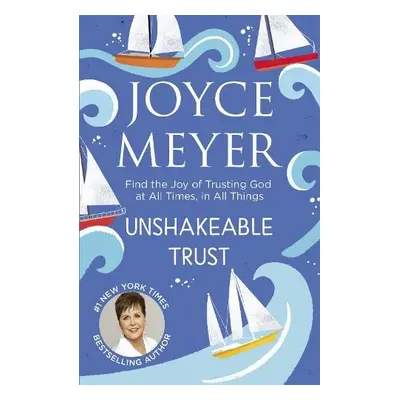 Unshakeable Trust - Meyer, Joyce