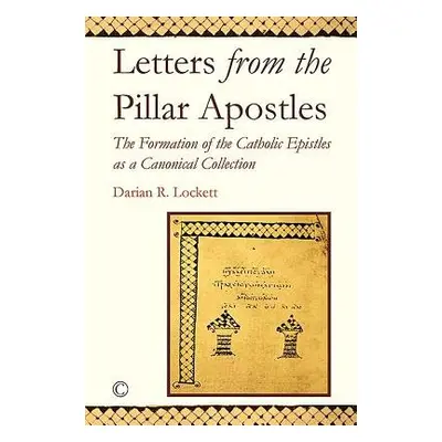 Letters from the Pillar Apostles - Lockett, Darian R.