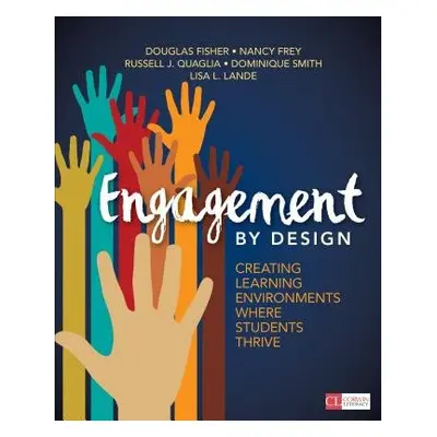 Engagement by Design - Fisher, Douglas a Frey, Nancy a Quaglia, Russell J. a Smith, Dominique a 