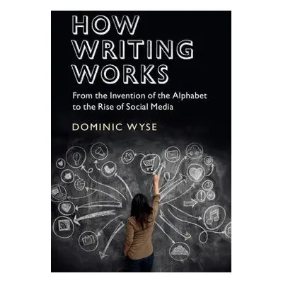 How Writing Works - Wyse, Dominic (University College London)