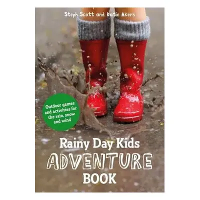 Rainy Day Kids Adventure Book - Scott, Steph a Akers, Katie