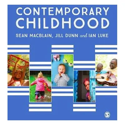 Contemporary Childhood - MacBlain, Sean a Dunn, Jill a Luke, Ian