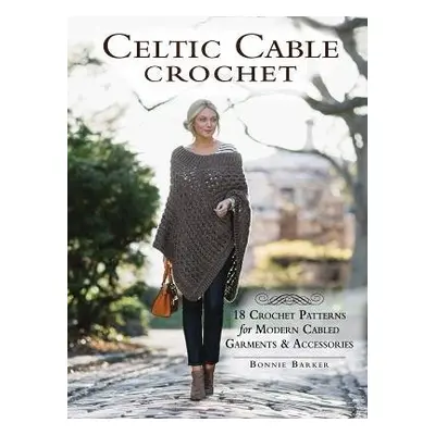 Celtic Cable Crochet - Barker, Bonnie