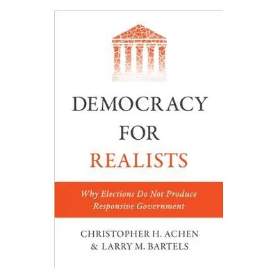 Democracy for Realists - Achen, Christopher H. a Bartels, Larry M.