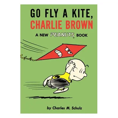 Go Fly a Kite, Charlie Brown - Schulz, Charles M