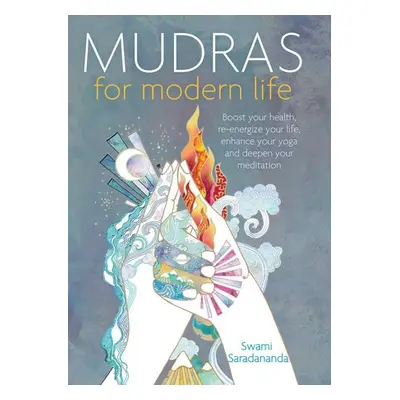 Mudras for Modern Life - Saradananda, Swami