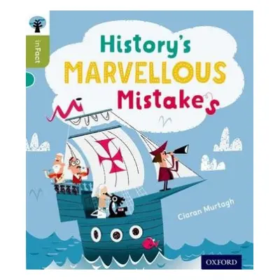 Oxford Reading Tree inFact: Level 7: History's Marvellous Mistakes - Murtagh, Ciaran