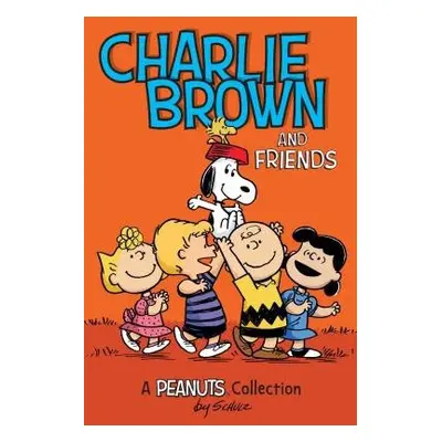 Charlie Brown and Friends - Schulz, Charles M.