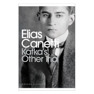 Kafka's Other Trial - Canetti, Elias