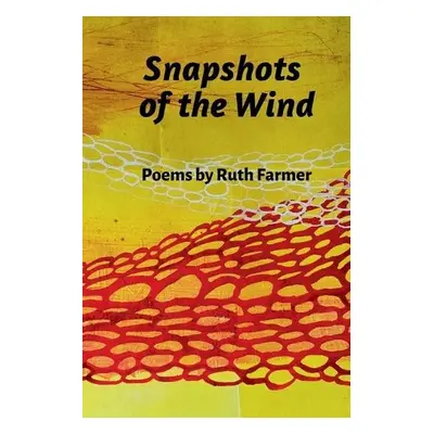 Snapshots of the Wind - Farmer, Ruth