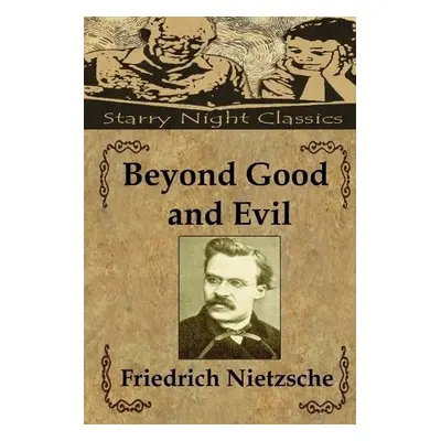 Beyond Good and Evil - Blake, Sheba a Nietzsche, Friedrich Wilhelm