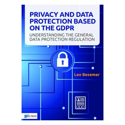 Privacy and Data Protection based on the GDPR - Leo Besemer,