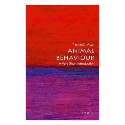 Animal Behaviour: A Very Short Introduction - Wyatt, Tristram D. (Senior Research Associate, Dep