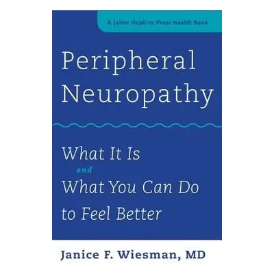 Peripheral Neuropathy - Wiesman, Janice F. (Staff Neurologist, Boston Medical Center, Boston Uni