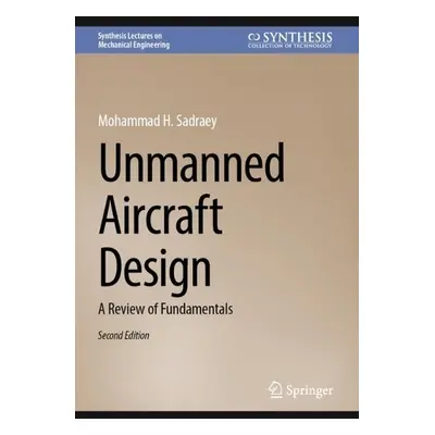 Unmanned Aircraft Design - Sadraey, Mohammad H.