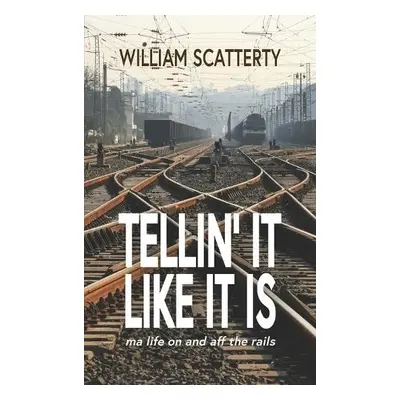 Tellin' It Like It Is - Scatterty, William