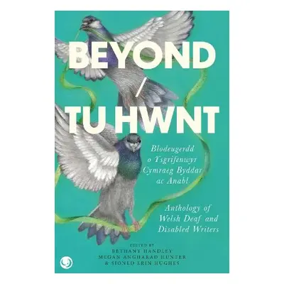 Beyond / Tu Hwnt - Anthology of Welsh Deaf and Disabled Writers - Various