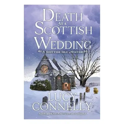 Death at a Scottish Wedding - Connelly, Lucy