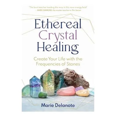 Ethereal Crystal Healing - Delanote, Marie