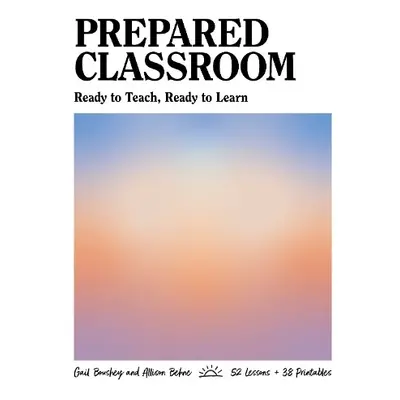 Prepared Classroom - Boushey, Gail a Behne, Allison