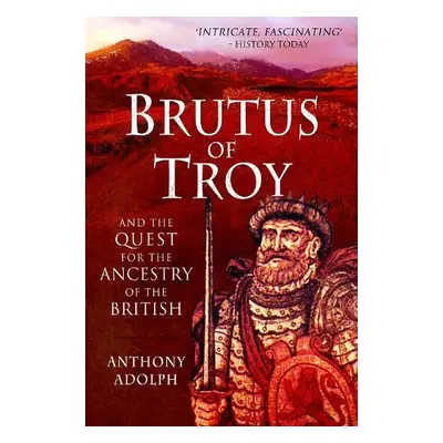 Brutus of Troy - Adolph, Anthony