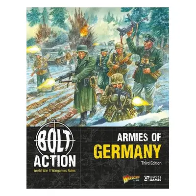 Bolt Action: Armies of Germany: Third Edition - Games, Warlord