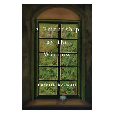 Friendship by the Window - Rossetti, Loretta