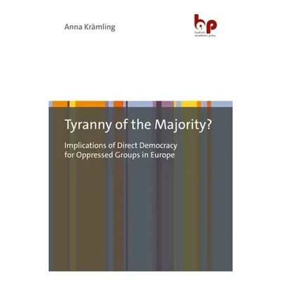 Tyranny of the Majority? - Kramling, Dr. Anna