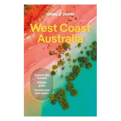 Lonely Planet West Coast Australia - Lonely Planet a Ham, Anthony a Holden, Trent