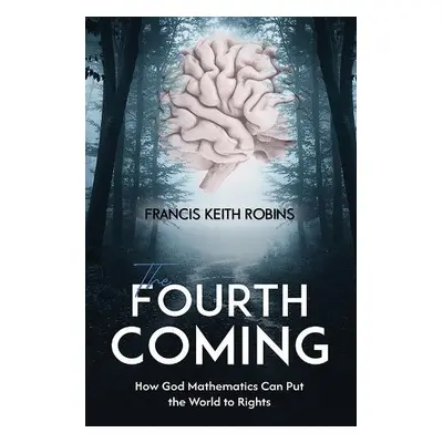 Fourth Coming - Robins, Francis Keith