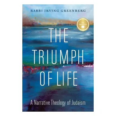 Triumph of Life - Greenberg, Irving (Yitz)