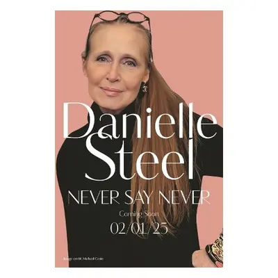 Never Say Never - Steel, Danielle