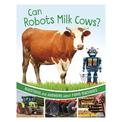 Can Robots Milk Cows? - Rawson, Katherine