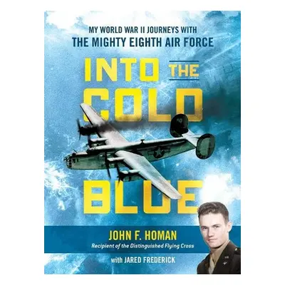 Into the Cold Blue - Homan, John F. a Frederick, Jared