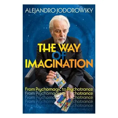 Way of Imagination - Jodorowsky, Alejandro