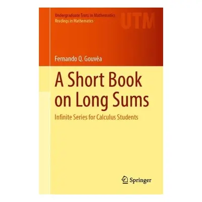 Short Book on Long Sums - Gouvea, Fernando Q.