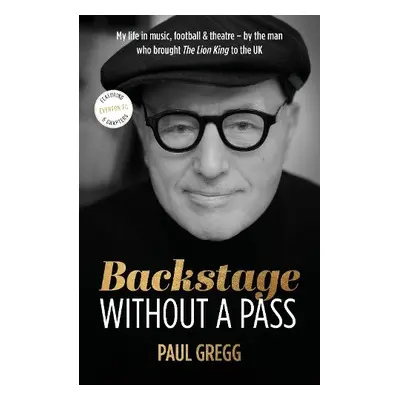 Backstage Without a Pass - Gregg, Paul