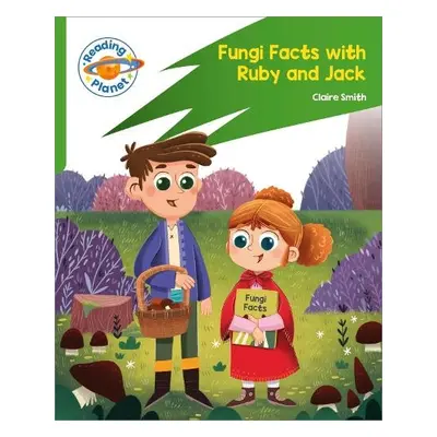 Reading Planet: Rocket Phonics – Target Practice - Fungi Facts with Ruby and Jack - Green - Smit