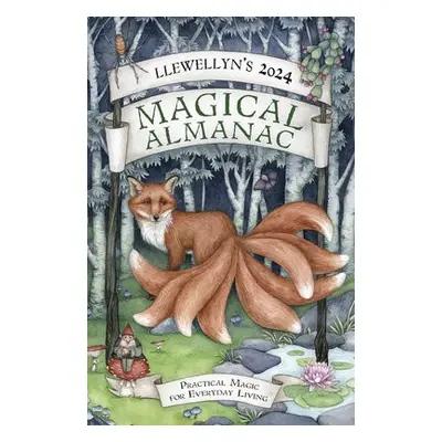 Llewellyn's 2024 Magical Almanac - Ltd, Llewellyn Worldwide, a Tipton, Melissa