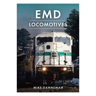 EMD Locomotives - Danneman, Mike