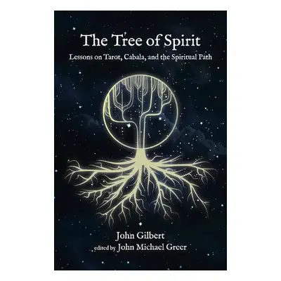 Tree of Spirit - Gilbert, John