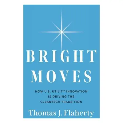 Bright Moves - Flaherty, Thomas J