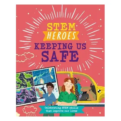 STEM Heroes: Keeping Us Safe - Jackson, Tom