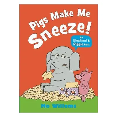 Pigs Make Me Sneeze! - Willems, Mo