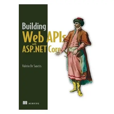 Building Web APIs with ASP.NET Core - Sanctis, Valerio