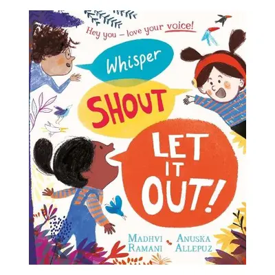 Whisper, Shout: Let It Out! - Ramani, Madhvi