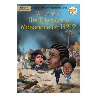 What Was the Tulsa Race Massacre of 1921? - Gayle, Caleb a Who HQ